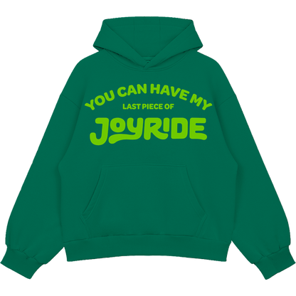 You Can Have My JOYRIDE Hoodie - Green