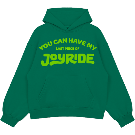 You Can Have My JOYRIDE Hoodie - Green