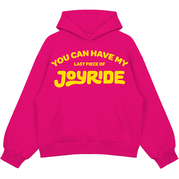 You Can Have My JOYRIDE Hoodie - Pink