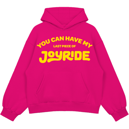 You Can Have My JOYRIDE Hoodie - Pink