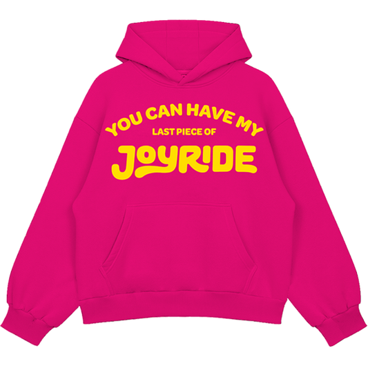 You Can Have My JOYRIDE Hoodie - Pink